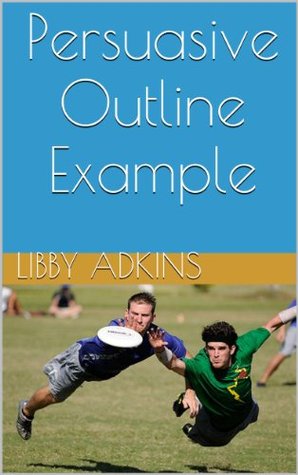 Read Persuasive Outline Example (Homeworker Helper) - Libby Adkins | PDF