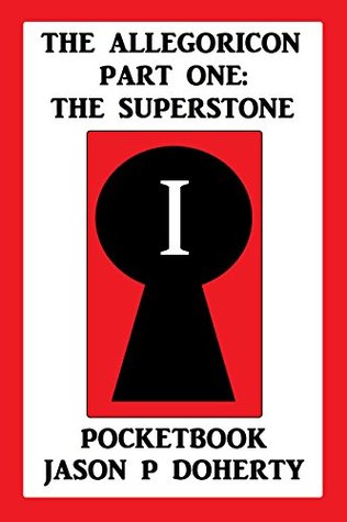 Full Download The Allegoricon Part 1: The Superstone and Pocketbook - Jason P. Doherty file in ePub