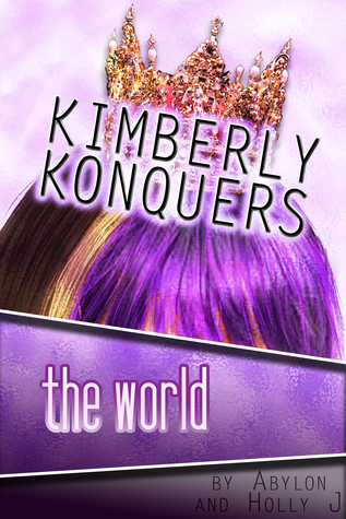 Read Online Kimberly Konquers the World (Kimberly Konquers, #1) - W. Abylon file in ePub