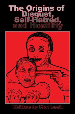 Full Download The Origins of Disgust, Self-Hatred, and Hostility - Ken Leek file in PDF
