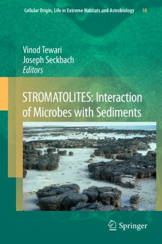Full Download STROMATOLITES: Interaction of Microbes with Sediments: 18 (Cellular Origin, Life in Extreme Habitats and Astrobiology) - Vinod Tewari file in PDF