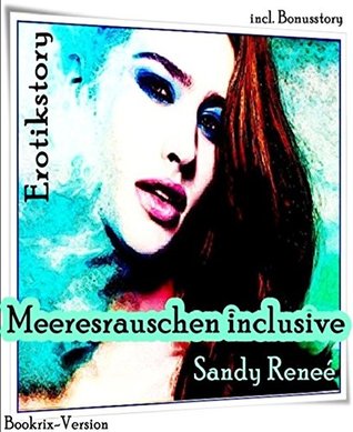 Download Meeresrauschen inclusive: incl. Bonusstory Ballermann Sex - Sandy Reneè file in PDF