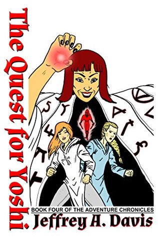 Download The Quest for Yoshi: Book Four of the Adventure Chronicles - Jeffrey Allen Davis | PDF