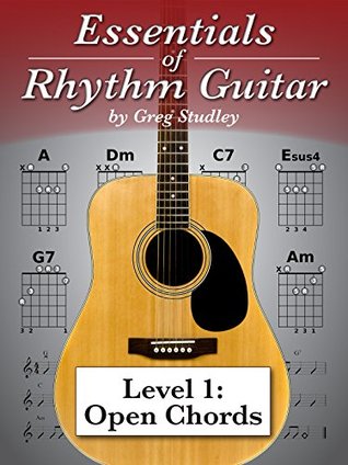 Read Essentials of Rhythm Guitar, Level 1: Open Chords - Greg Studley | PDF