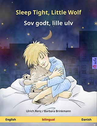 Read Online Sleep Tight, Little Wolf – Sov godt, lille ulv. Bilingual children's book (English – Danish) (www.childrens-books-bilingual.com) - Ulrich Renz file in ePub
