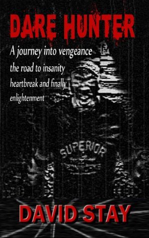 Download DARE HUNTER. A journey into vengeance, the road to insanity, heart break and finally enlightenment. - David Stay | PDF