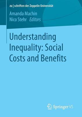 Full Download Understanding Inequality: Social Costs and Benefits - Amanda Machin file in PDF