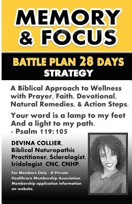 Read Online Memory and Focus Battle Plan 28 Days: A Biblical Approach to Wellness with Prayer, Faith, Devotional, Natural Remedies, and Action Steps. - Devina Collier file in PDF