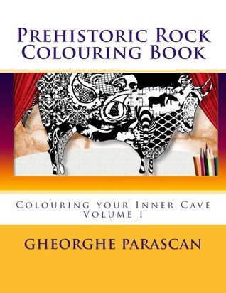 Read Online Prehistoric Rock Coloring Book: an Inner Cave Coloring Book - Mr Gheorghe Parascan | ePub
