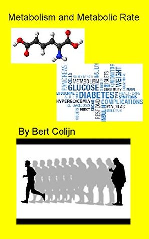 Read Online Metabolism and Metabolic Rate: elementary insight in what is regulating your energy balance - Bert Colijn | ePub