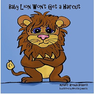 Full Download Baby Lion Won't Get a Haircut-Childrens Picture Book - Brenda Bennett file in ePub