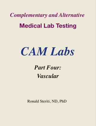 Read Complementary and Alternative Medical Lab Testing Part 4: Vascular - Ron Steriti file in PDF