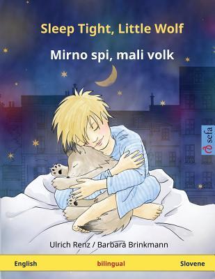 Full Download Sleep Tight, Little Wolf - Mirno SPI, Mali Volk. Bilingual Children's Book (English - Slovene) - Ulrich Renz | ePub