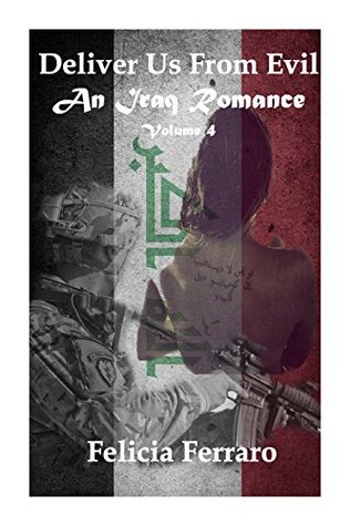 Read Deliver Us From Evil: An Iraq Romance Volume 4 - Felicia Ferraro | PDF