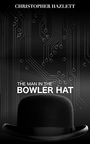 Read Online The Man in the Bowler Hat (Permaflood Book 1) - Christopher Hazlett | PDF