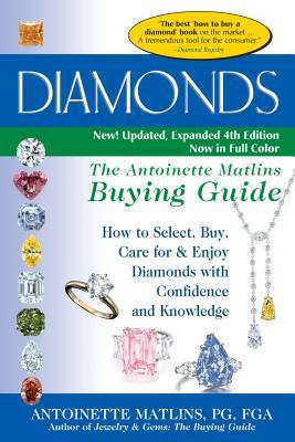 Download Diamonds 4/E: The Antoinette Matlins Buying Guide How to Select, Buy, Care for & Enjoy Diamonds with Confidence and Knowledge - Antoinette Pg Matlins file in ePub