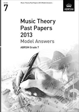Read Online Music Theory Past Papers 2013 Model Answers, ABRSM Grade 7 (Theory of Music Exam papers & answers (ABRSM)) - Associated Board of the Royal Schools of Music file in ePub