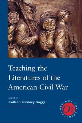 Full Download Teaching the Literatures of the American Civil War - Colleen Glenney Boggs file in PDF