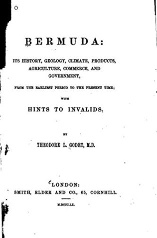 Download Bermuda, Its History, Geology, Climate, Products, Agriculture, Commerce, and Government - Theodore L. Godet | ePub