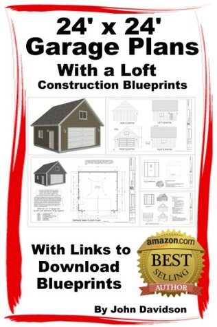 Full Download 24' x 24' Garage Plans With Loft - Construction Blueprints - John Davidson | PDF