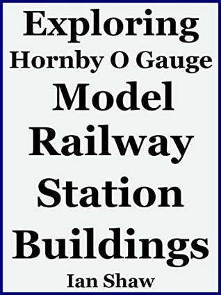 Full Download Exploring Hornby O Gauge Model Railway Station Buildings - Ian Shaw file in ePub