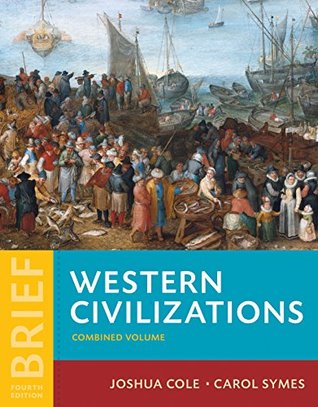 Read Online Western Civilizations: Their History & Their Culture (Brief Fourth Edition) (Vol. 2) - Joshua Cole | PDF