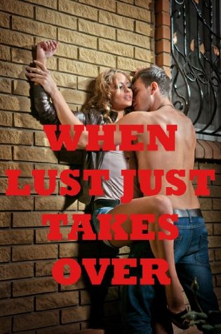 Read When Lust Just Takes Over: Five Hardcore Sex Erotica Stories - Kassandra Stone | PDF
