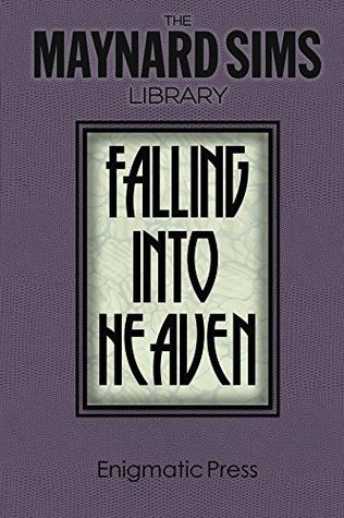 Full Download Falling Into Heaven (The Maynard Sims Library Book 6) - Maynard Sims | PDF