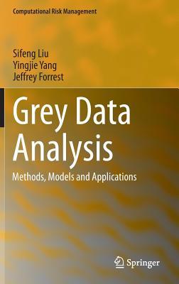 Download Grey Data Analysis: Methods, Models and Applications - Sifeng Liu file in PDF