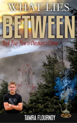 Read Online Book Four: How to Outsmart a Djinni (What Lies Between, #4) - Tamra Flournoy file in PDF