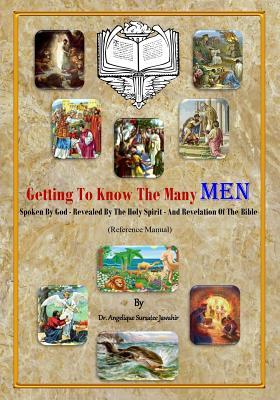 Read Getting To Know The Many Men: Spoken By God - Revealed By The Holy Spirit -And Revelation Of The Bible - Angelique Jawahir file in PDF