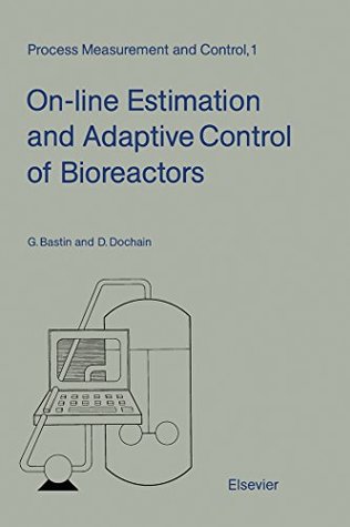 Read On-line Estimation and Adaptive Control of Bioreactors (Process Measurement and Control) - G. Bastin file in PDF