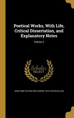 Read Online Poetical Works, with Life, Critical Dissertation, and Explanatory Notes; Volume 2 - John Milton file in ePub
