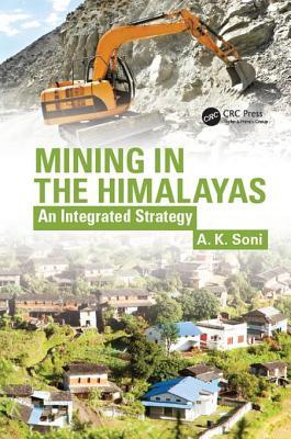 Read Online Mining in the Himalayas: An Integrated Strategy - A K Soni | PDF