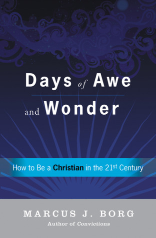 Read Days of Awe and Wonder: How to Be a Christian in the Twenty-first Century - Marcus J. Borg file in ePub