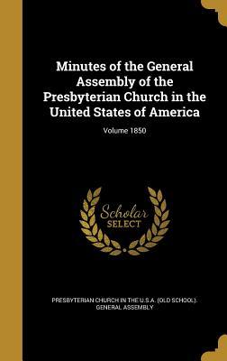 Read Minutes of the General Assembly of the Presbyterian Church in the United States of America; Volume 1850 - Presbyterian Church in the U.S.A. | PDF