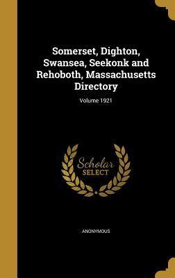 Full Download Somerset, Dighton, Swansea, Seekonk and Rehoboth, Massachusetts Directory; Volume 1921 - Anonymous file in ePub
