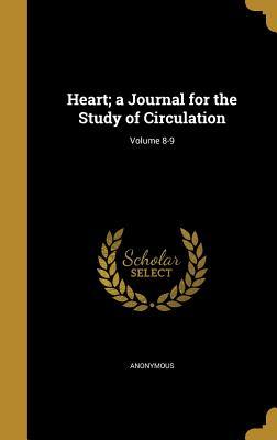 Download Heart; A Journal for the Study of Circulation; Volume 8-9 - Anonymous | ePub