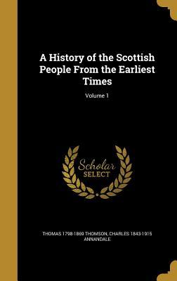 Read Online A History of the Scottish People from the Earliest Times; Volume 1 - Thomas Thomson file in ePub