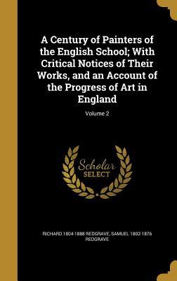 Full Download A Century of Painters of the English School; With Critical Notices of Their Works, and an Account of the Progress of Art in England; Volume 2 - Richard 1804-1888 Redgrave | PDF