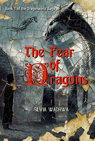 Download The Fear of Dragons:  some books have so much power they can change your life (Dragonworld Saga Book 1) - Silvia Wadhwa | PDF