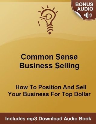 Read Online Business Selling Problems Solved: How To Position And Sell Your Business For Top Dollar - Michael Senoff file in ePub