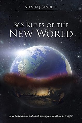 Read 365 Rules of the New World: If we had a chance to do it all over again, would we do it right? - Steven J. Bennett | ePub