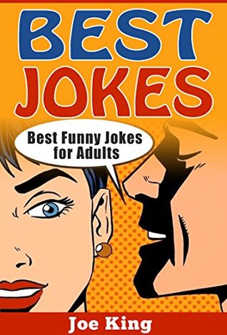 Full Download Best Jokes: Best Funny Jokes for Adults (Funny Jokes, Stories & Riddles Book 2) - Joe King | ePub