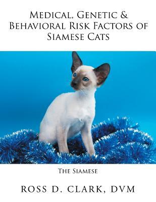 Read Medical, Genetic & Behavioral Risk Factors of Siamese Cats - Ross D. Clark file in PDF