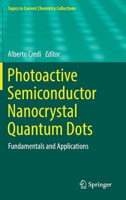 Read Online Photoactive Semiconductor Nanocrystal Quantum Dots: Fundamentals and Applications - Alberto Credi file in PDF