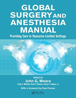 Read Global Surgery and Anesthesia Manual: Providing Care in Resource-limited Settings - John G. Meara | PDF