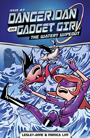 Full Download Danger Dan and Gadget Girl: The Watery Wipeout - Lesley-Anne | ePub