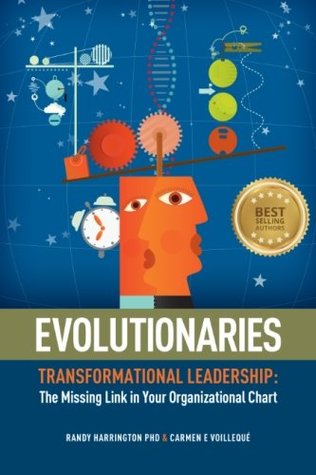 Read Online Evolutionaries Pocket Book: Transformational Leadership: The Missing Link in Your Organizational Chart - Randy Harrington file in PDF