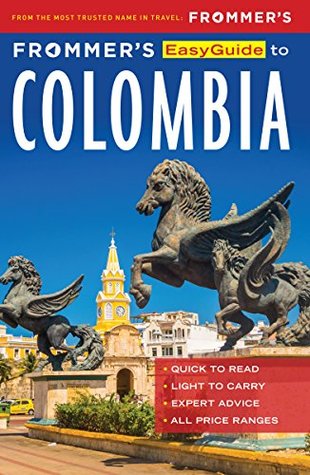 Read Frommer's EasyGuide to Colombia (Easy Guides) - Nicholas Gill | ePub